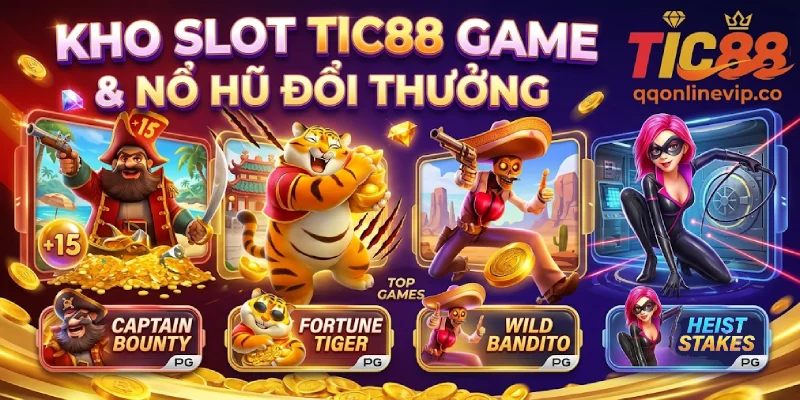 Săn Jackpot Hàng Tỷ Đồng Tại Kho Game Slot TIC88